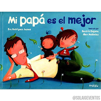 LIBRO MI PAPÁ ES EL MEJOR-Solaig Eventos